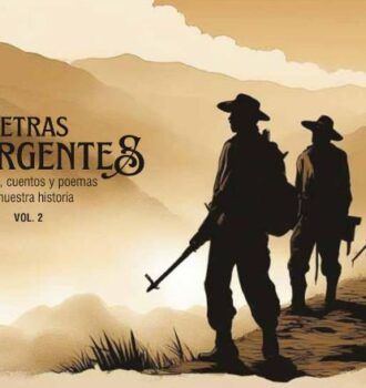 Letras Insurgente: Crónicas, cuentos y poemas de nuestra historia [Volumen 2]
