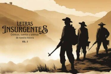 Letras Insurgente: Crónicas, cuentos y poemas de nuestra historia [Volumen 2]